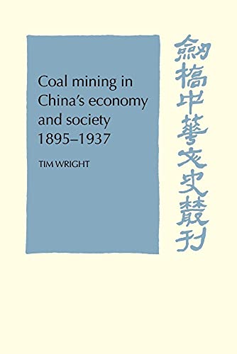 Coal Mining in China's Economy and Society 1895-1937 (Cambridge Studies in Chinese History, Literature and Institutions) von Cambridge University Press